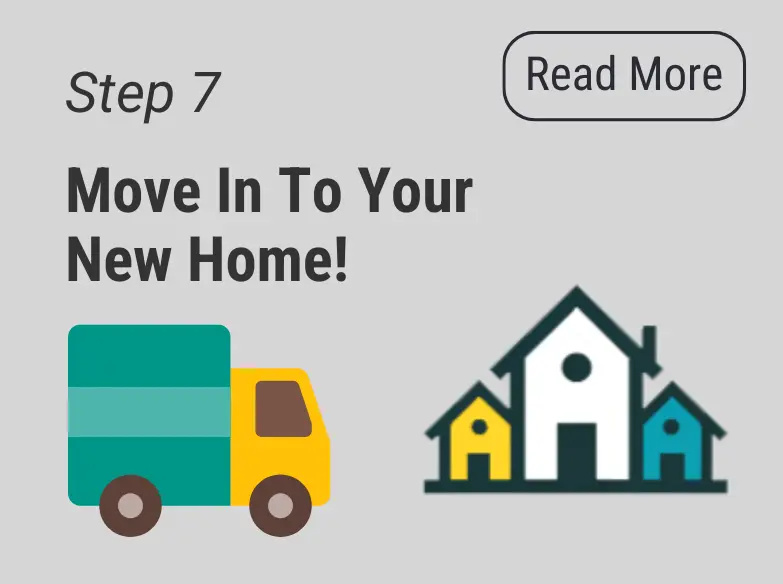 Step 7: Move into your new home!