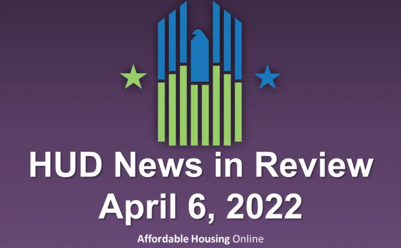 HUD News in Review: April 6, 2022
