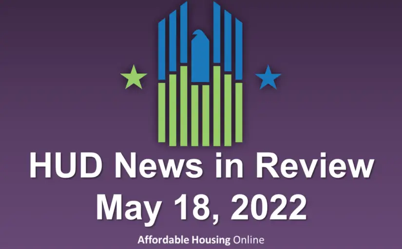 HUD News in Review: May 18, 2022